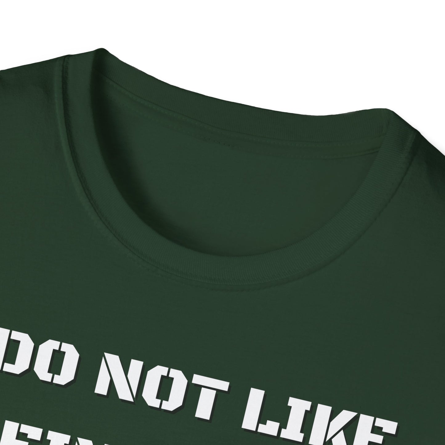 I Do Not Like Being Told What To Do T-Shirt