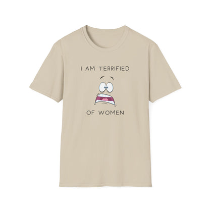 I Am Terrified of Women T-Shirt