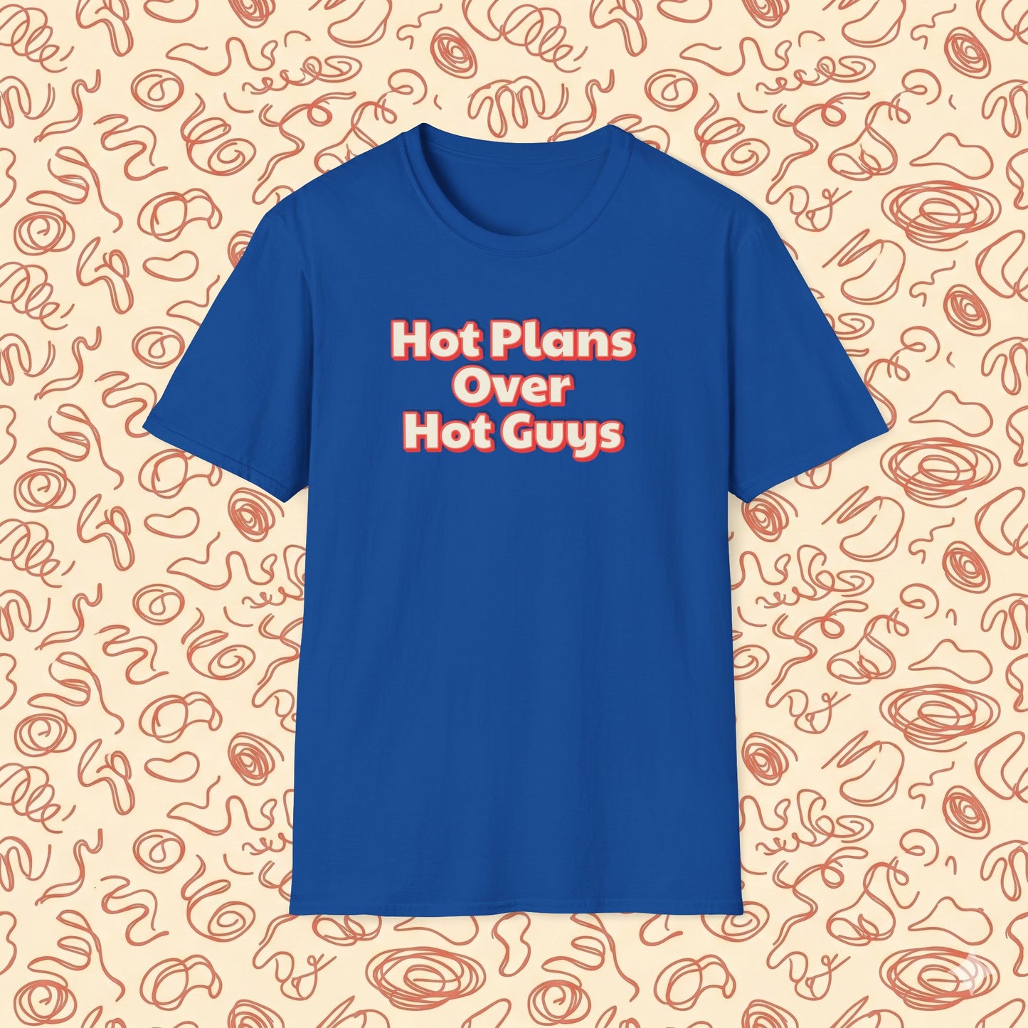 Hot Plans Over Hot Guys T-Shirt