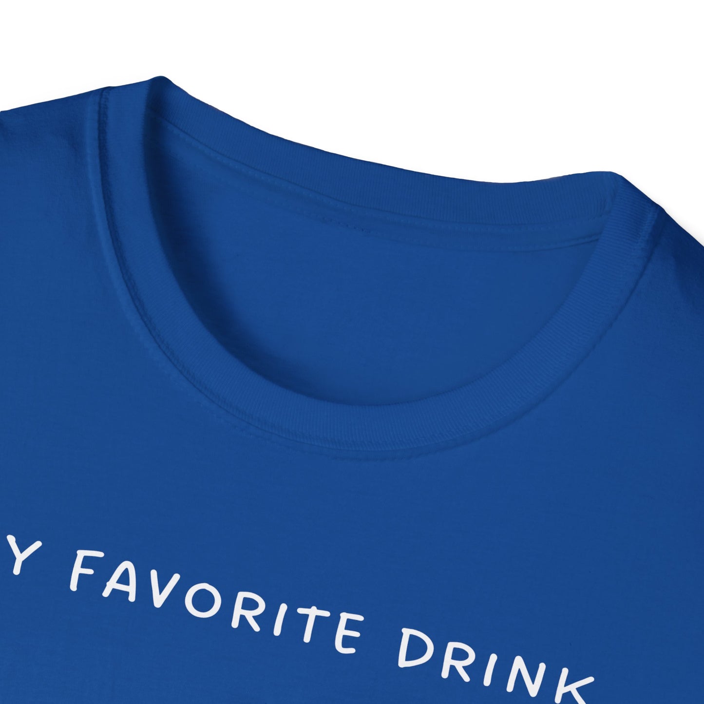 My Favorite Drink is the Next One T-Shirt