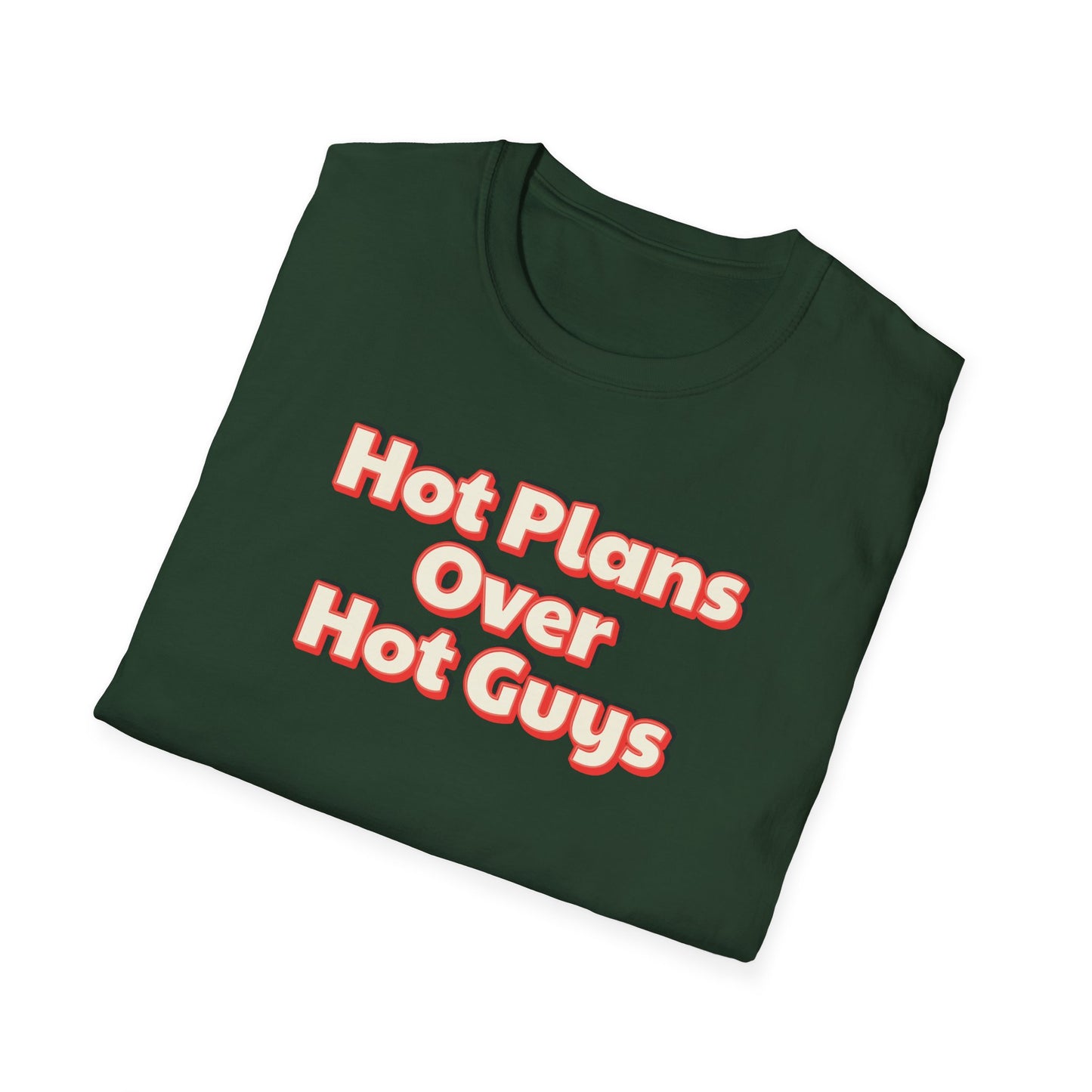 Hot Plans Over Hot Guys T-Shirt