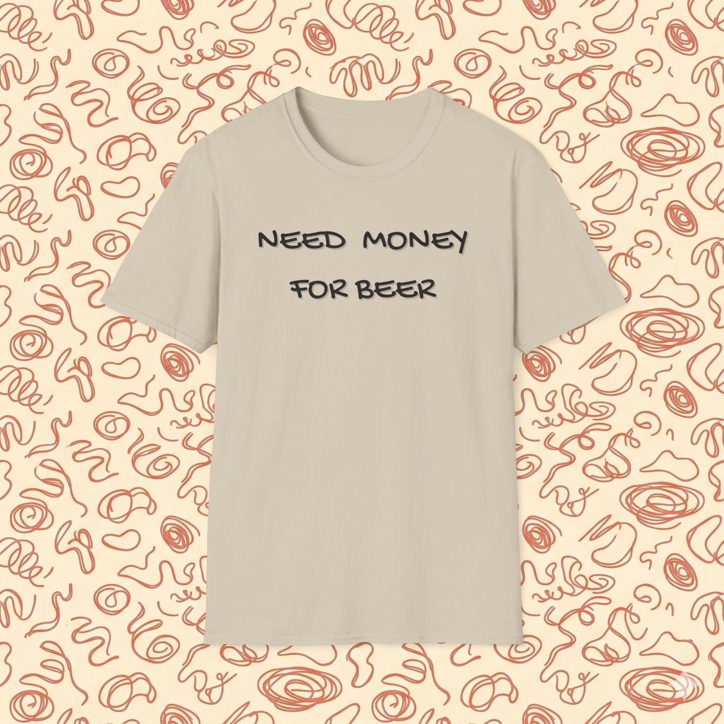 Need Money for Beer T-Shirt