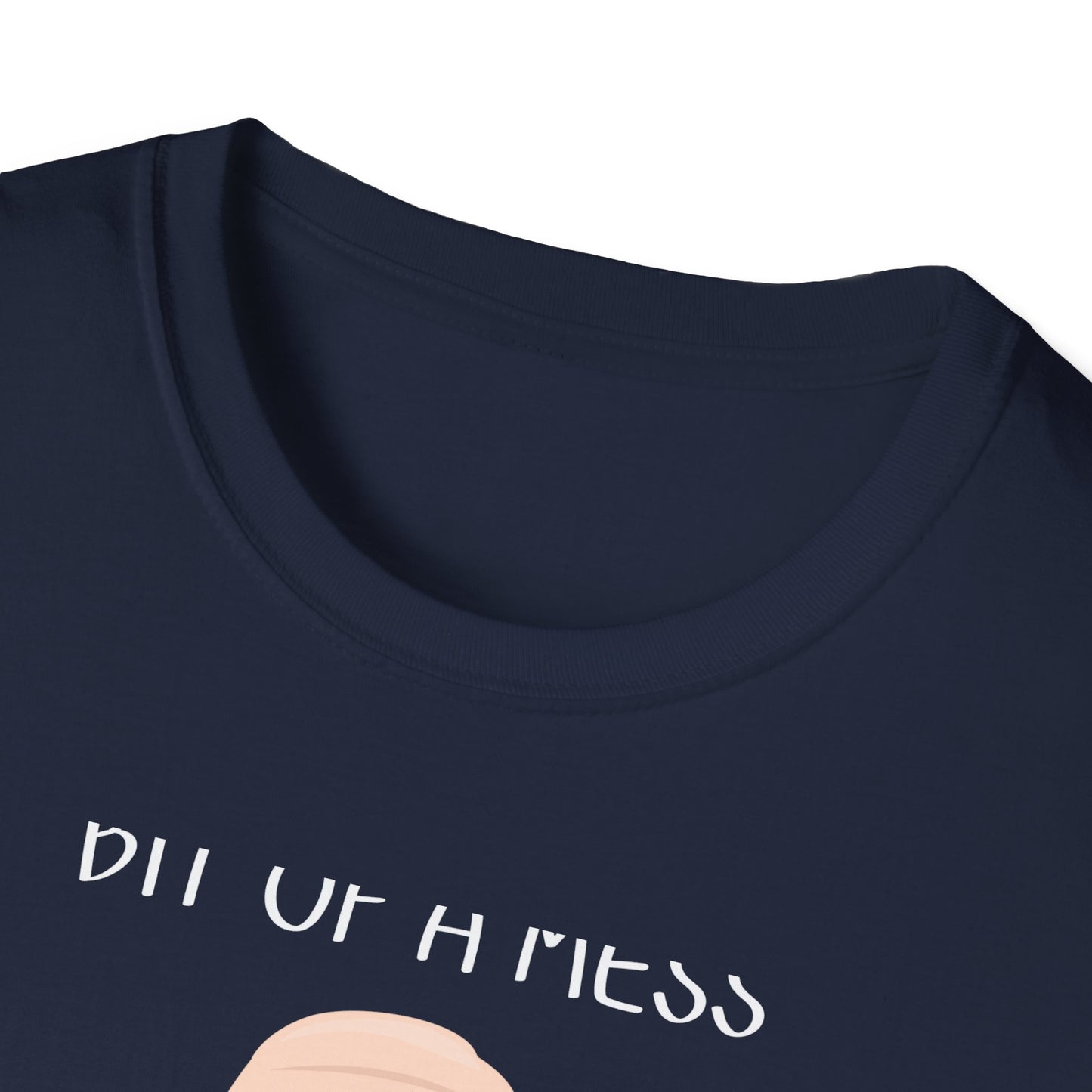 Bit of a Mess but Doing my Best T-Shirt