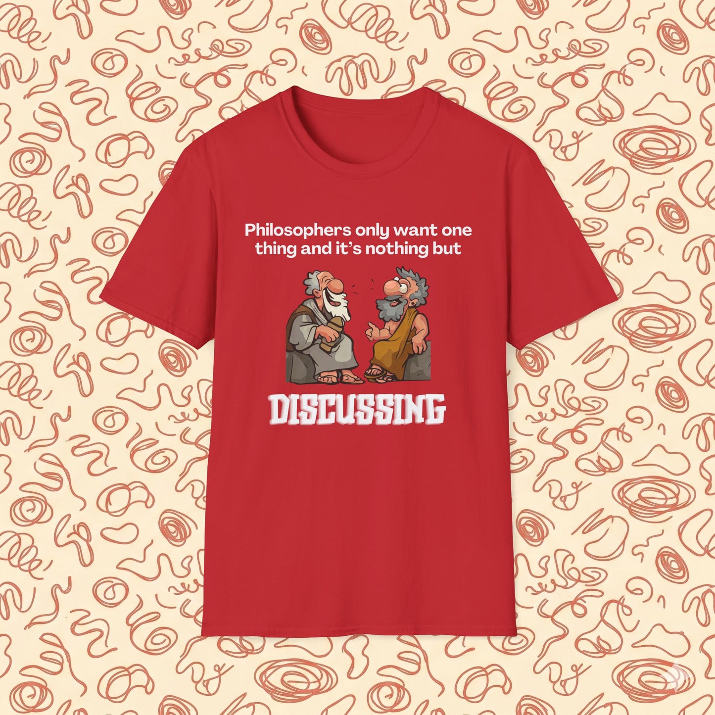 Philosopher's Only Want One Thing T-Shirt