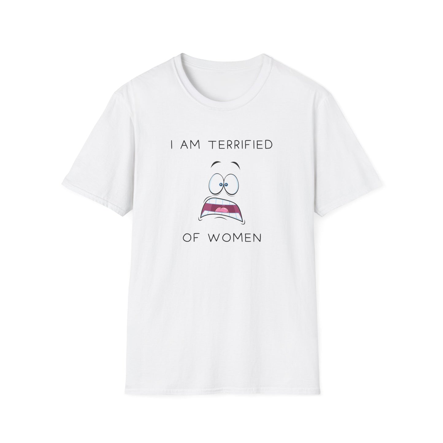 I Am Terrified of Women T-Shirt