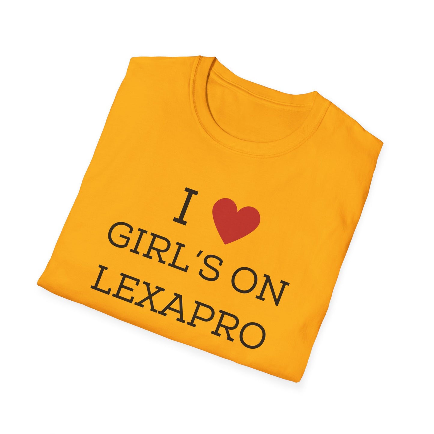 I <3 Girl's on Lexapro T-Shirt
