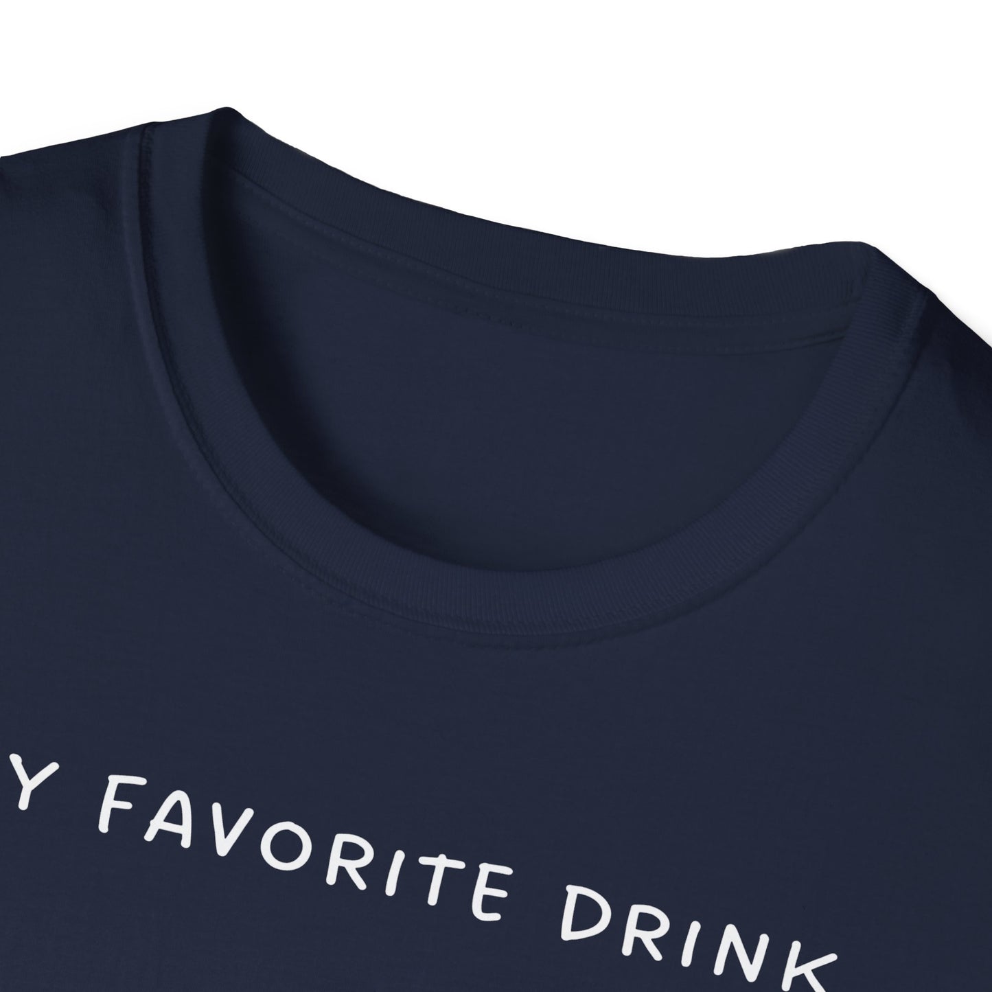 My Favorite Drink is the Next One T-Shirt