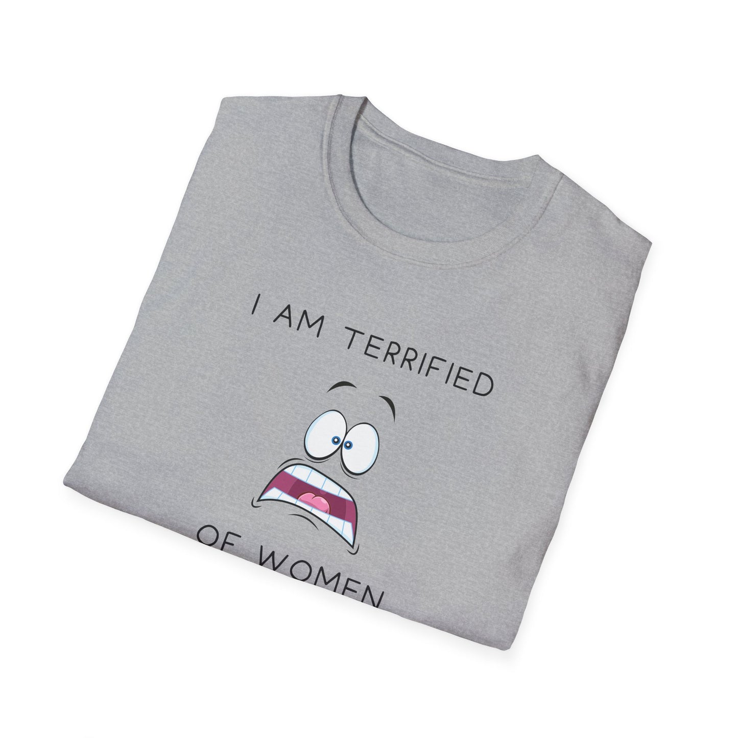 I Am Terrified of Women T-Shirt