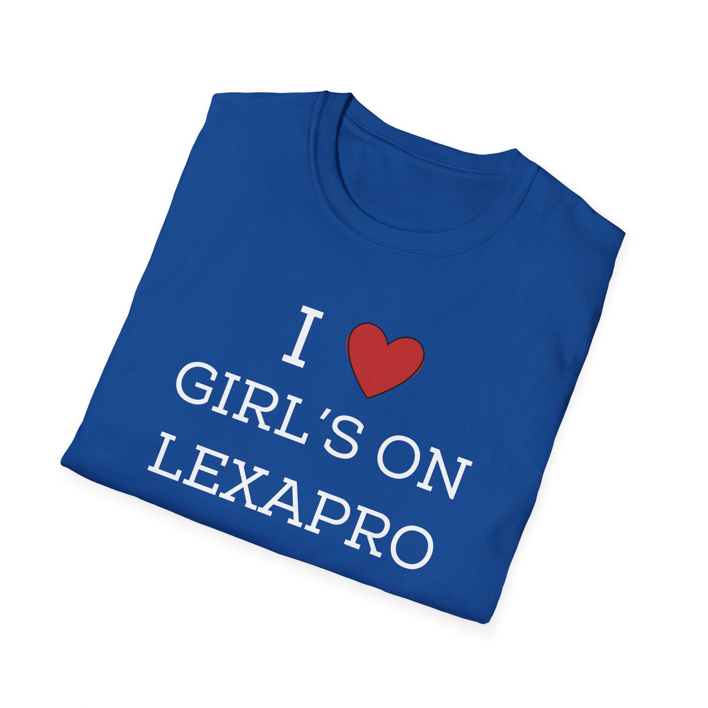 I <3 Girl's on Lexapro T-Shirt