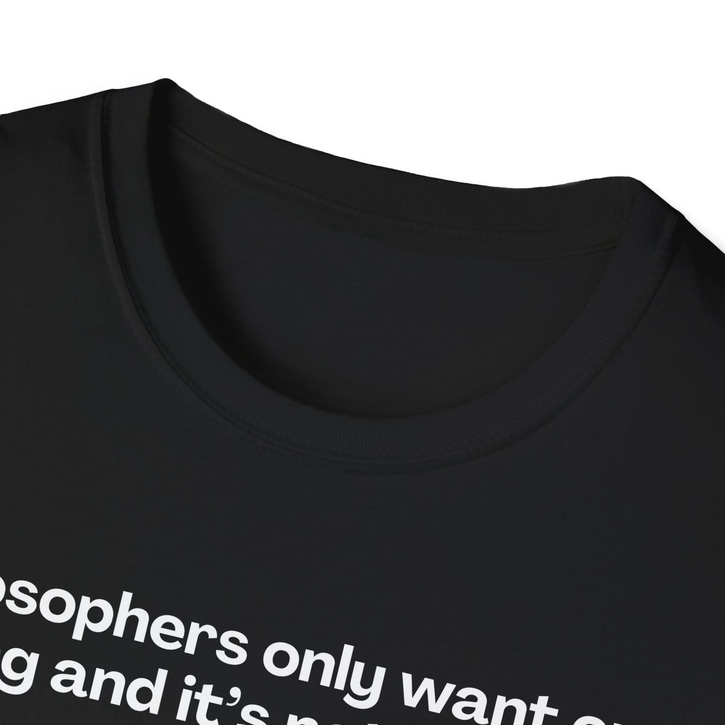 Philosopher's Only Want One Thing T-Shirt