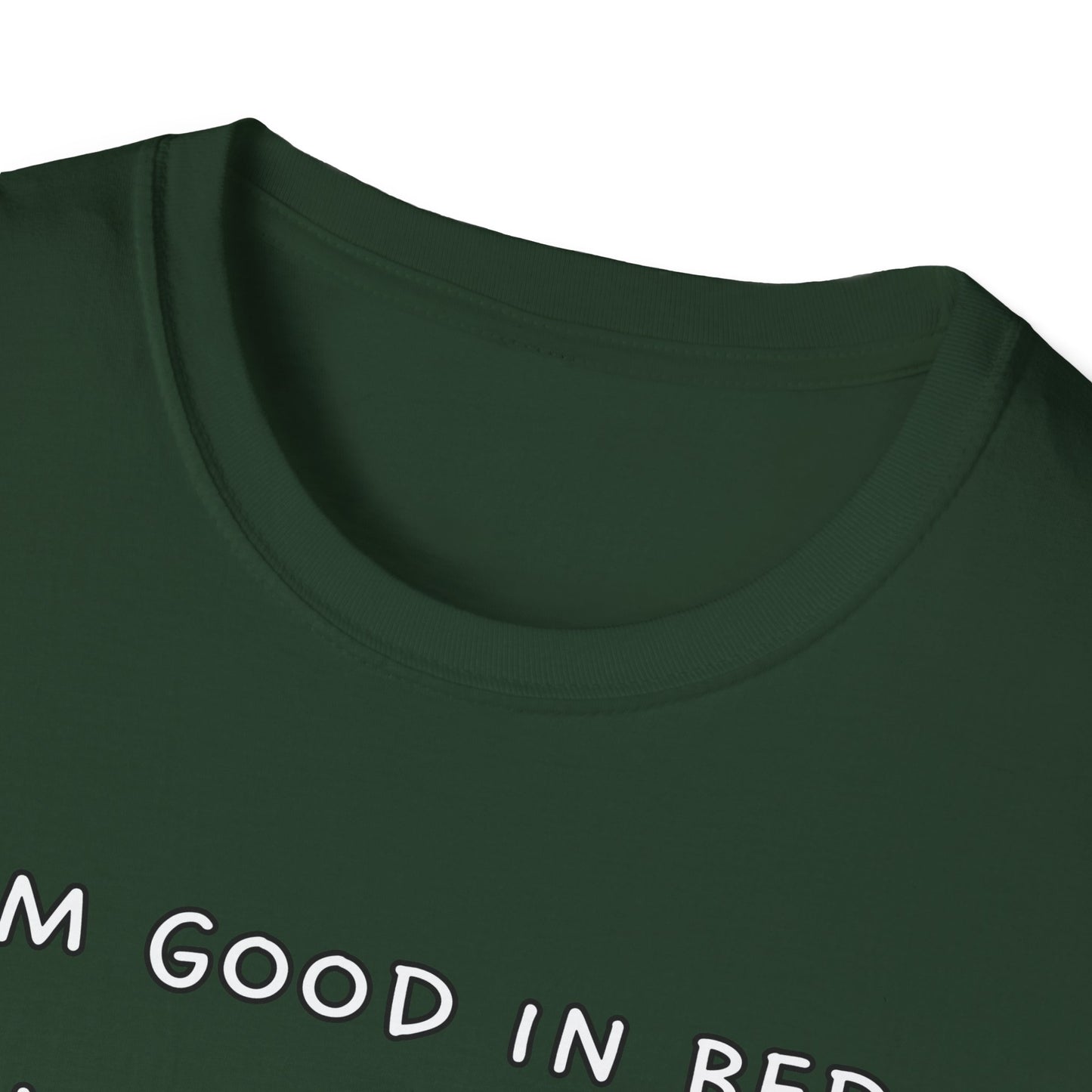 I'm Good In Bed I Can Sleep All Day T-Shirt