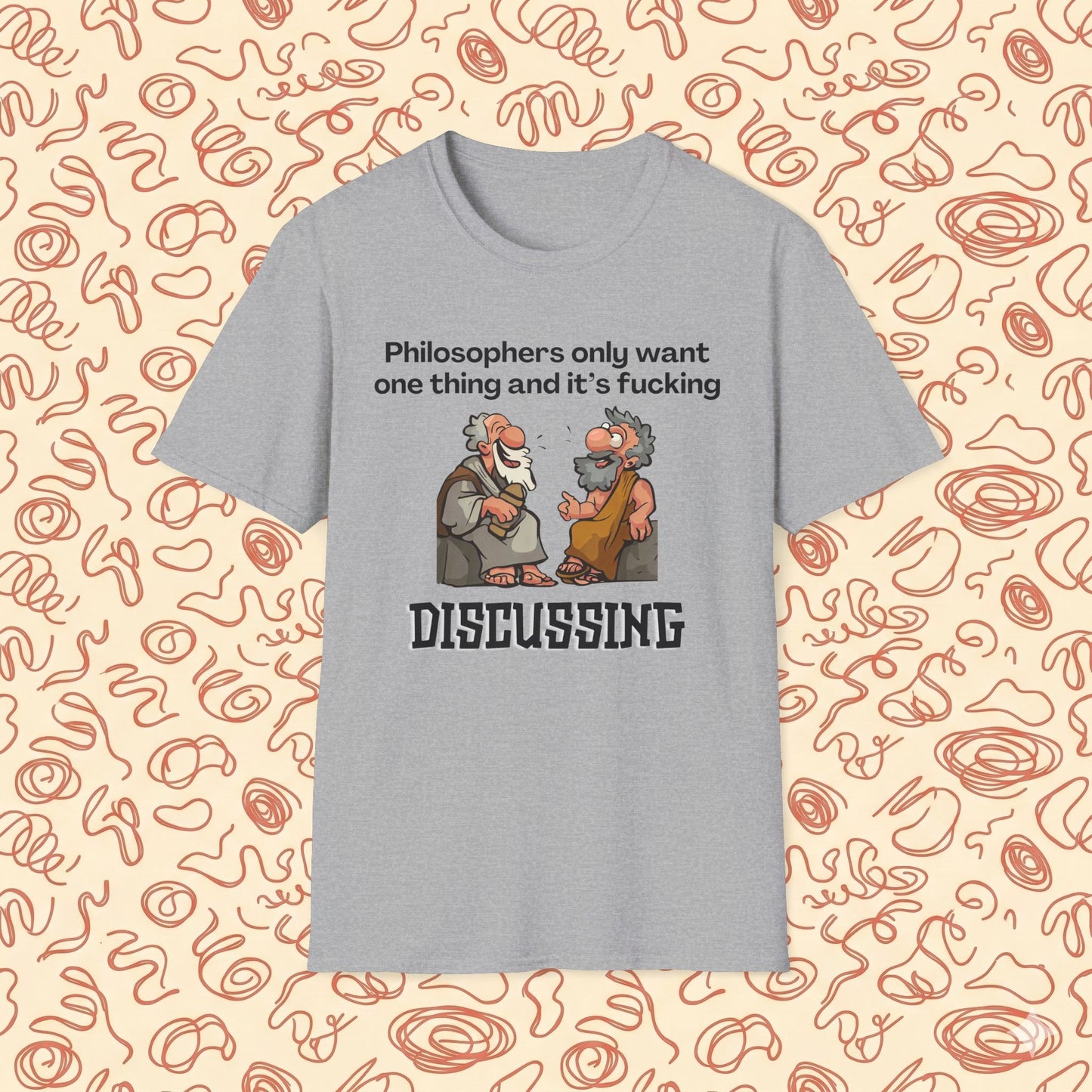 Philosopher's Only Want One Thing T-Shirt
