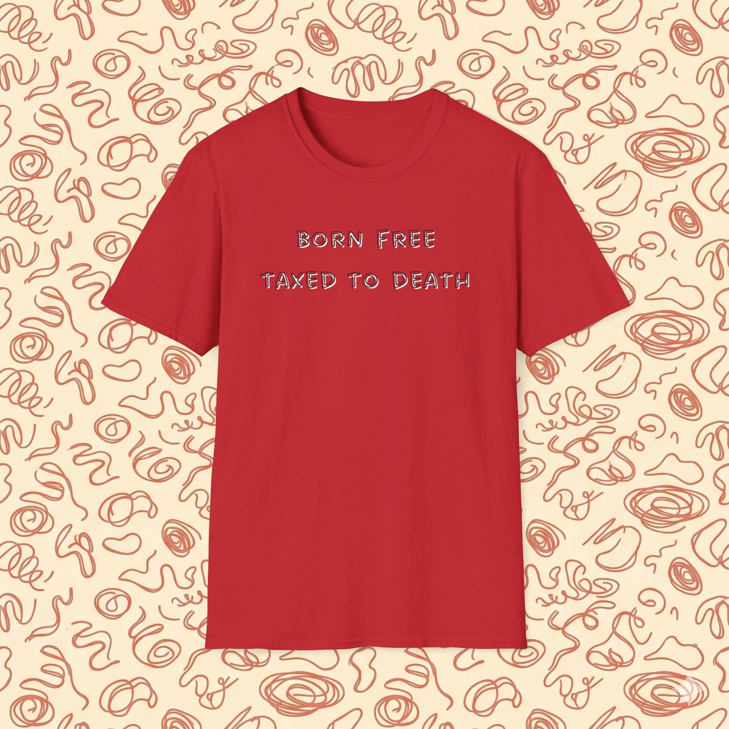 Born Free Taxed to Death T-Shirt