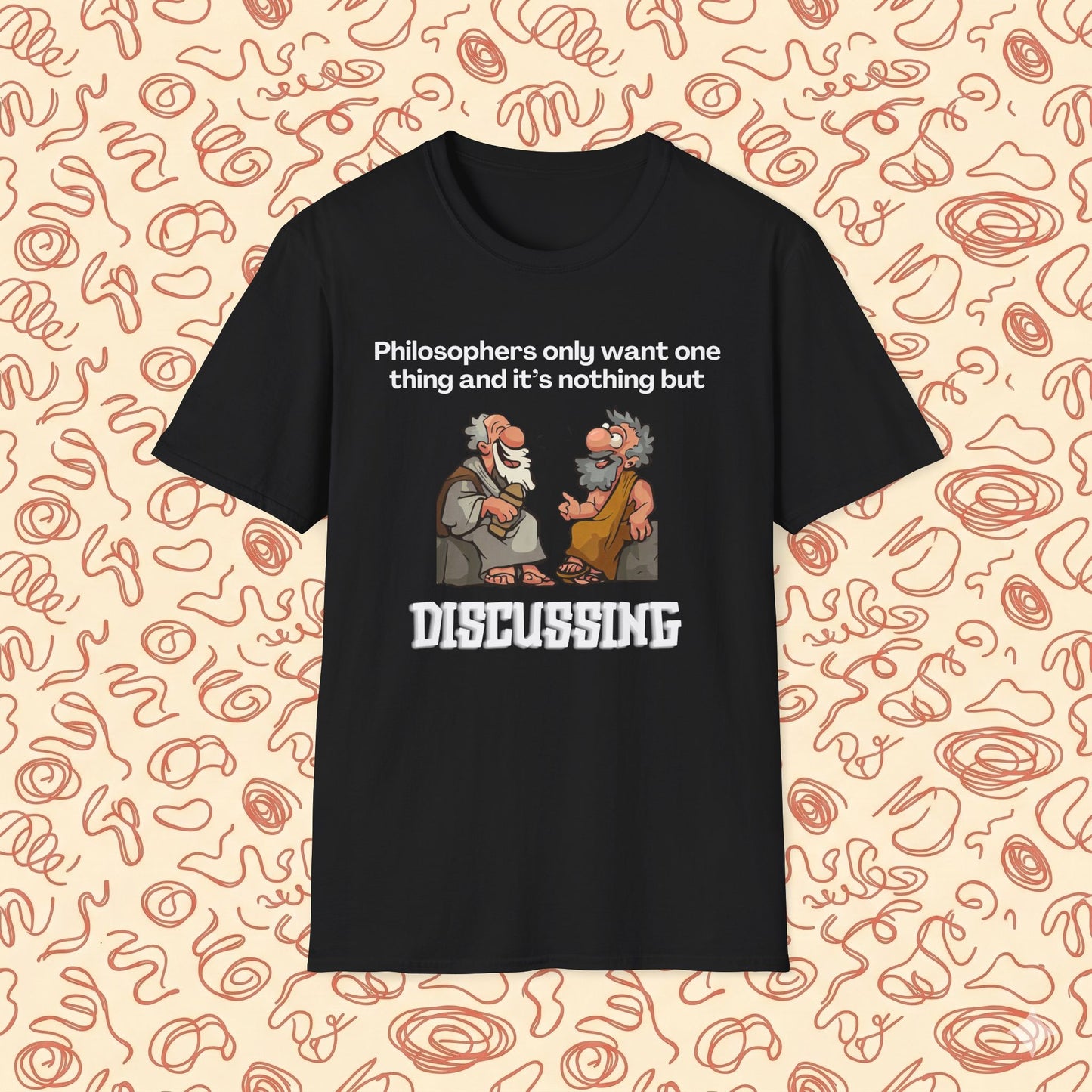 Philosopher's Only Want One Thing T-Shirt