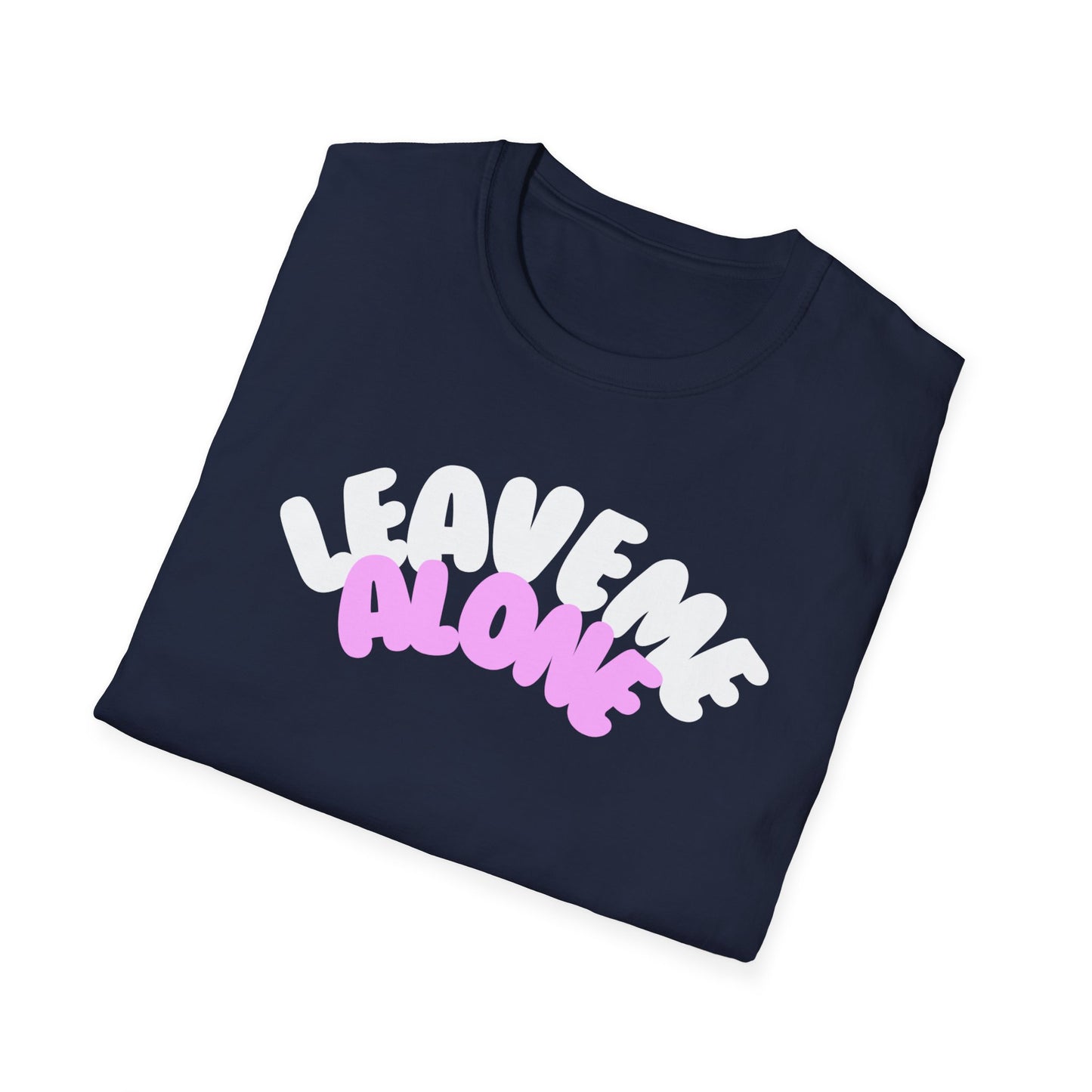 Leave Me Alone T-Shirt