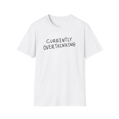 Currently Overthinking T-Shirt