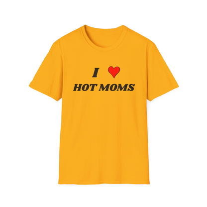 I <3 Hot Moms T-Shirt