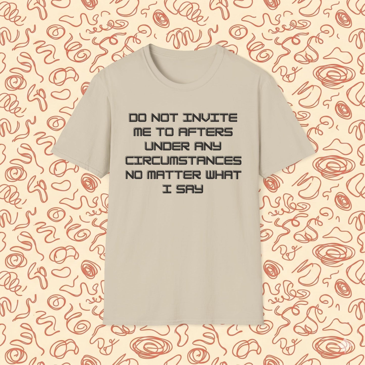 Do Not Invite Me To Afters T-Shirt