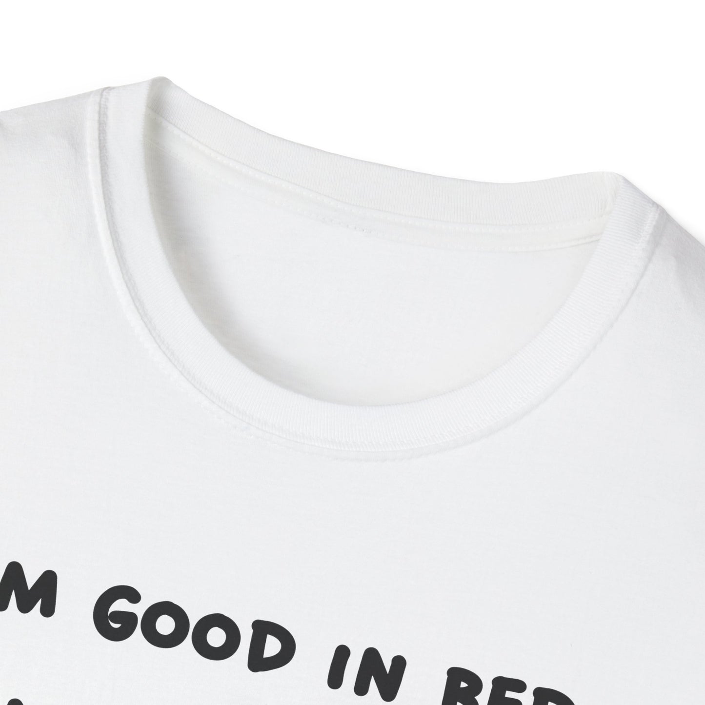 I'm Good In Bed I Can Sleep All Day T-Shirt