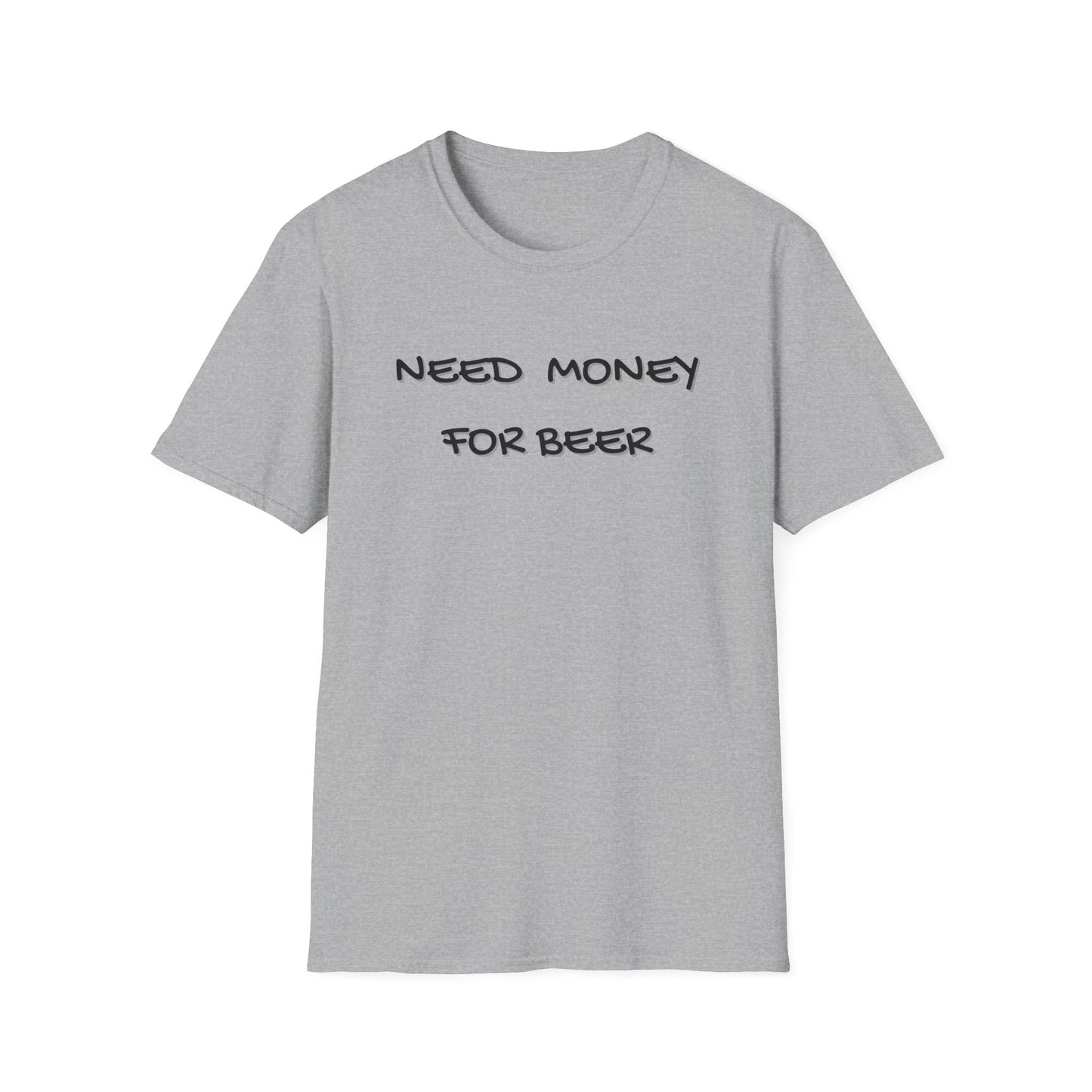 Need Money for Beer T-Shirt
