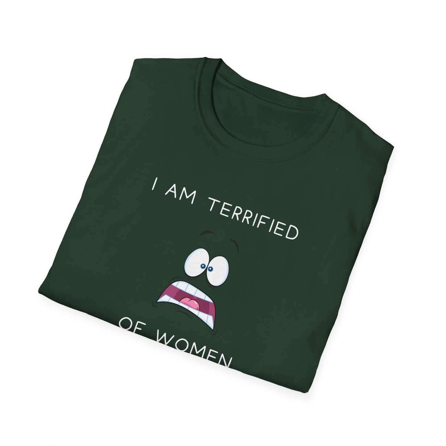 I Am Terrified of Women T-Shirt