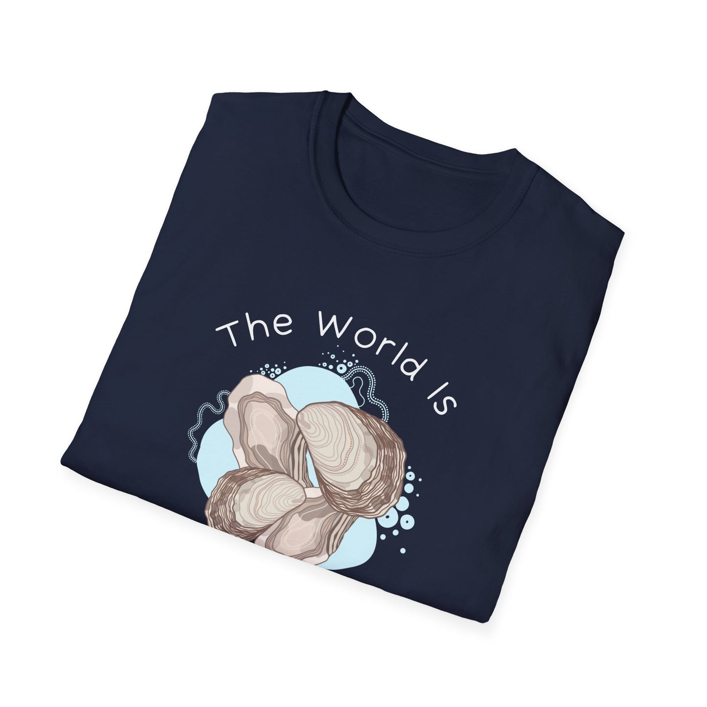 The World is Your Oyster T-Shirt