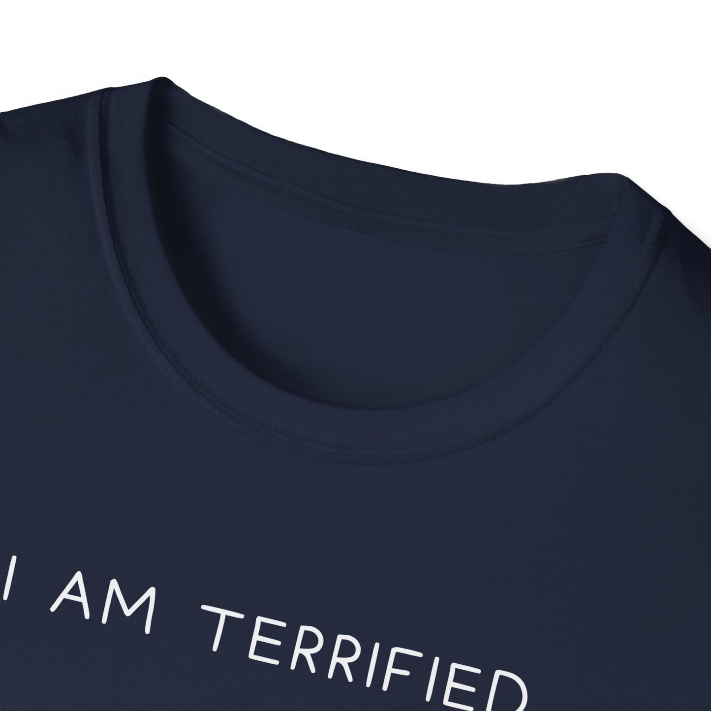I Am Terrified of Women T-Shirt