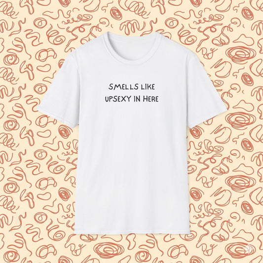 Smells like Upsexy T-Shirt