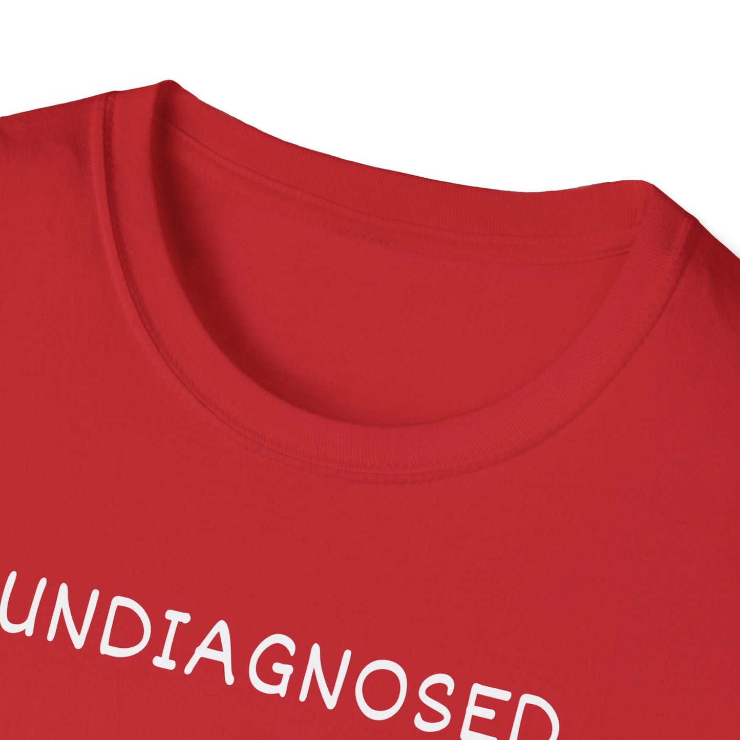 Undiagnosed But Pretty Sure T-Shirt