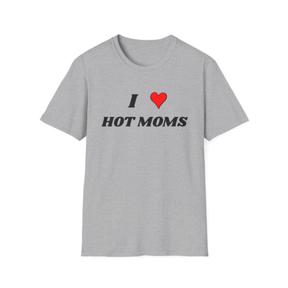I <3 Hot Moms T-Shirt