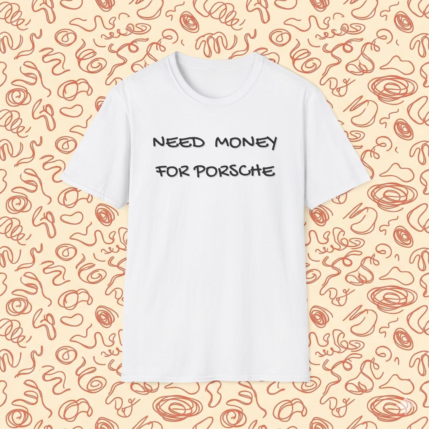 Need Money for Porsche T-Shirt