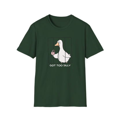 Got Too Silly Goose T-Shirt