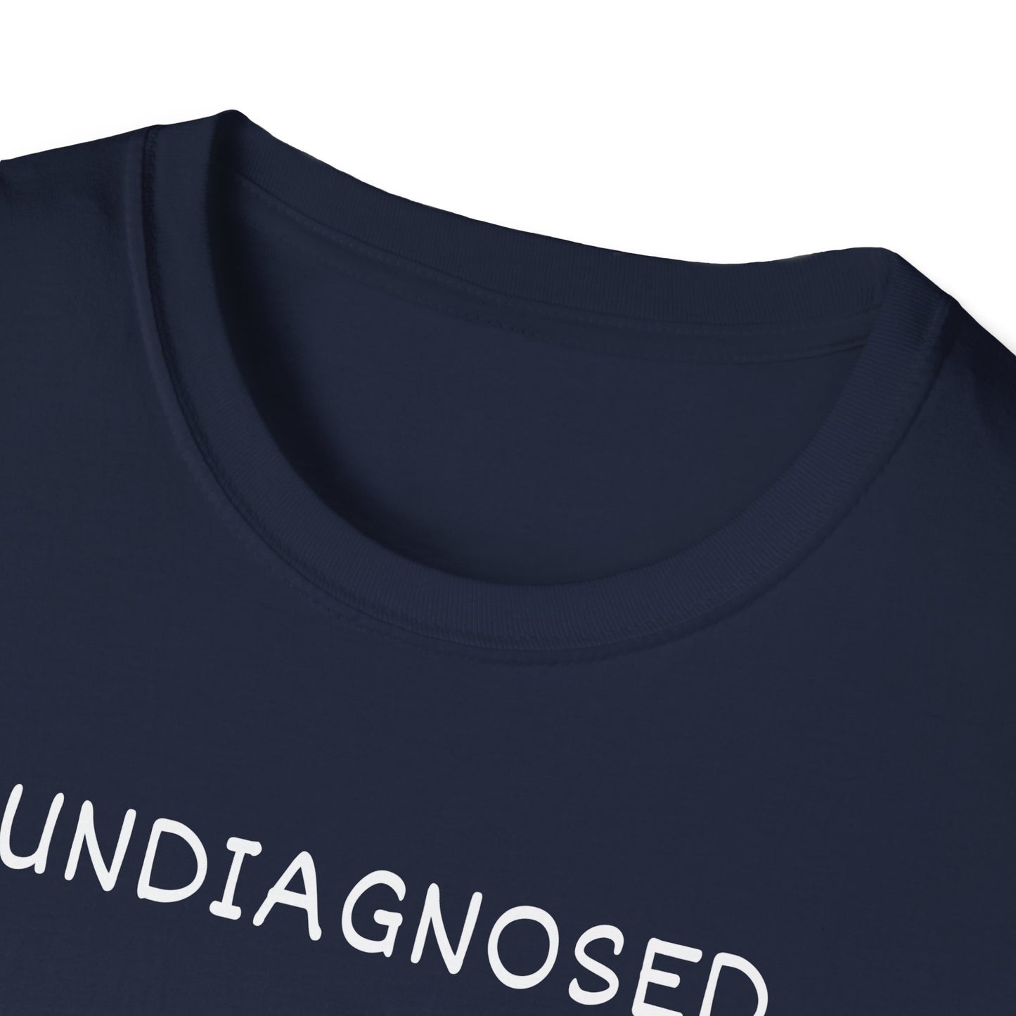 Undiagnosed But Pretty Sure T-Shirt