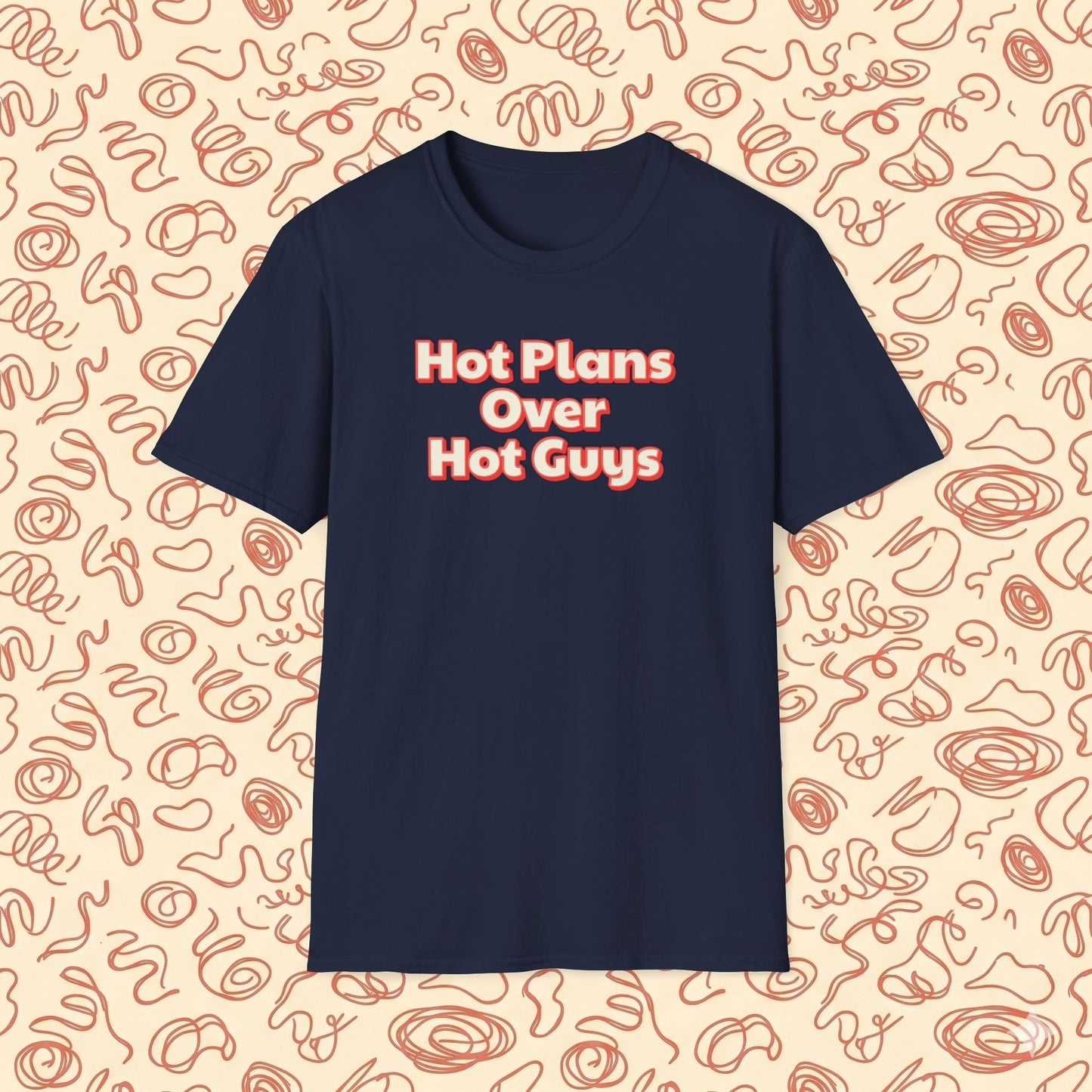 Hot Plans Over Hot Guys T-Shirt