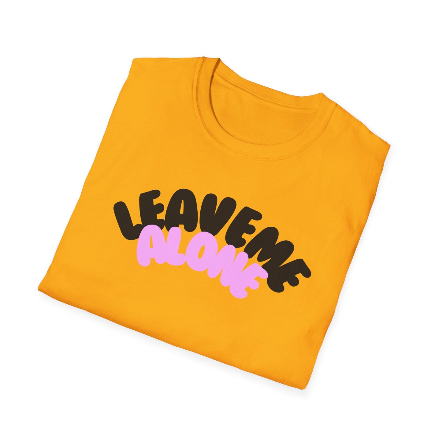 Leave Me Alone T-Shirt