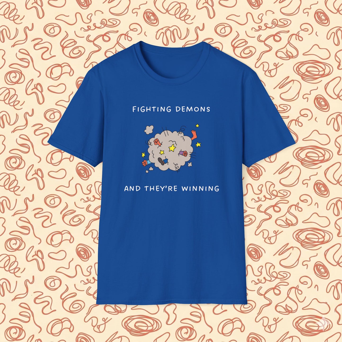 Fighting Demons and They're Winning T-Shirt