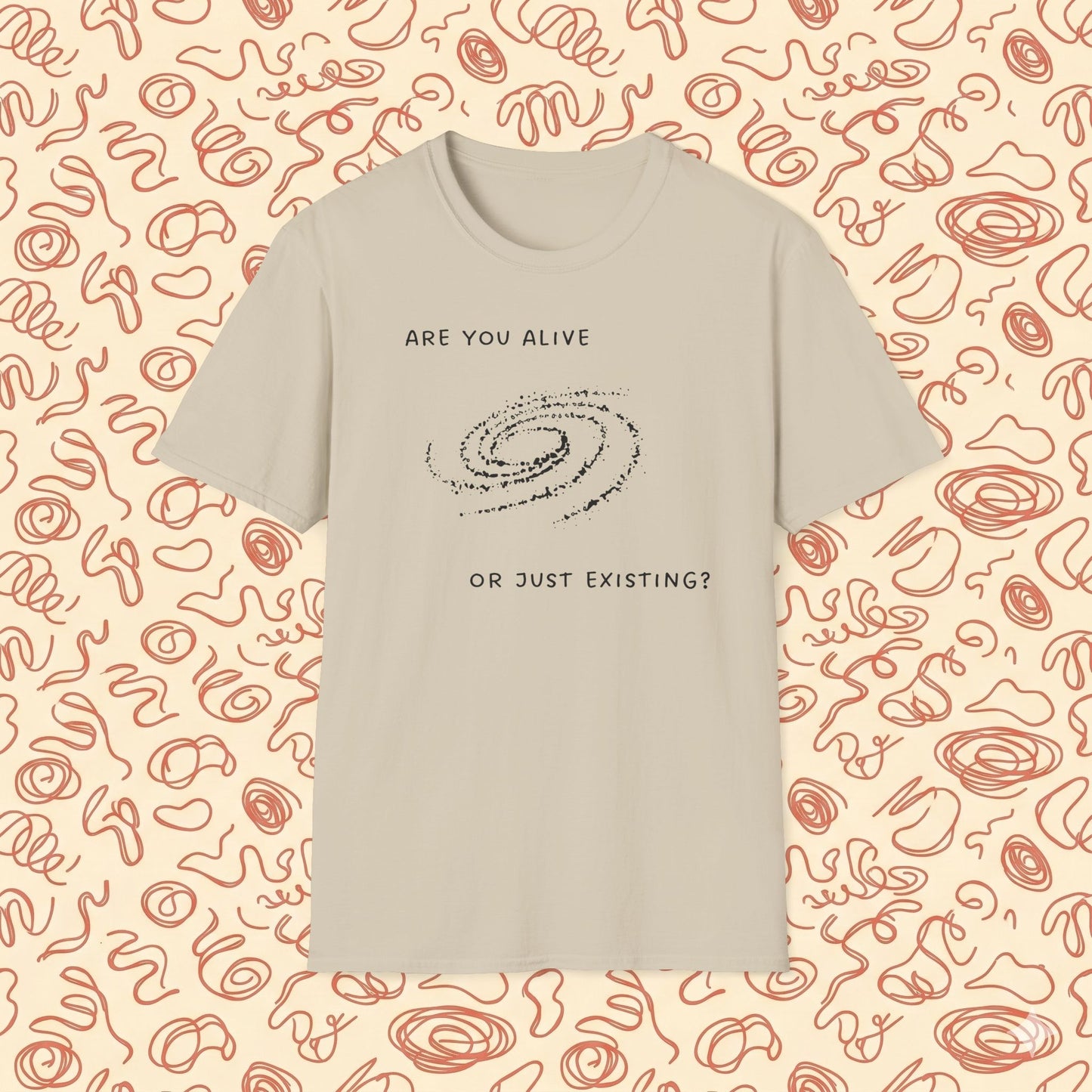 Are You Alive or Just Existing T-Shirt