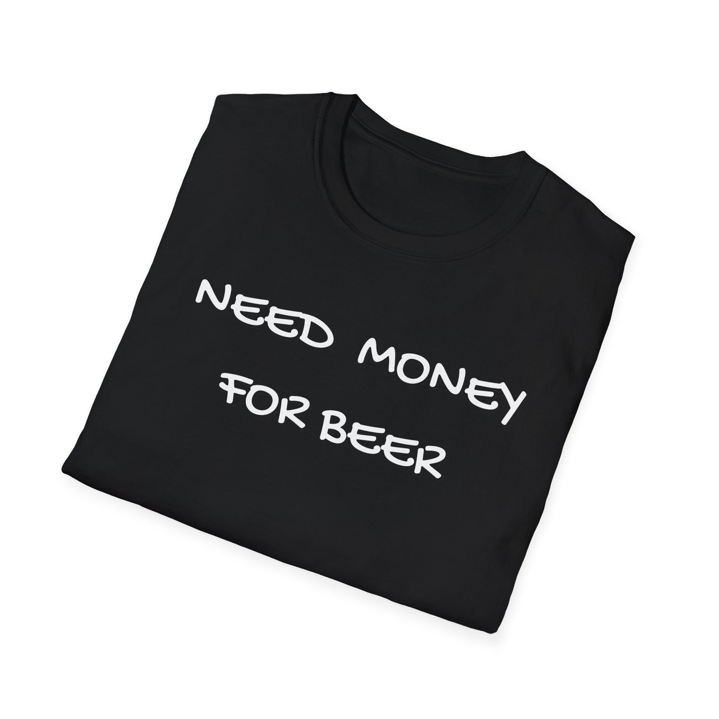 Need Money for Beer T-Shirt