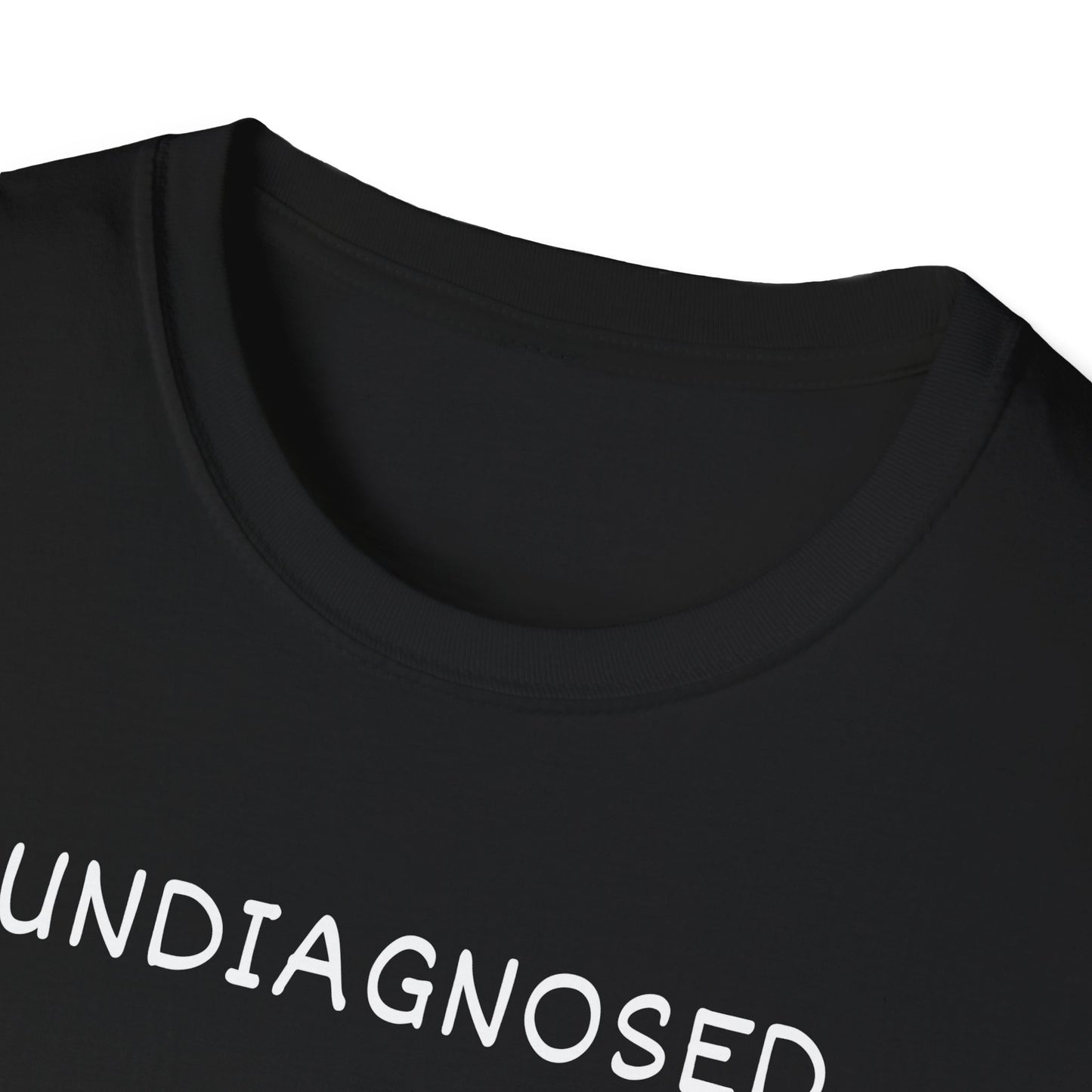 Undiagnosed But Pretty Sure T-Shirt