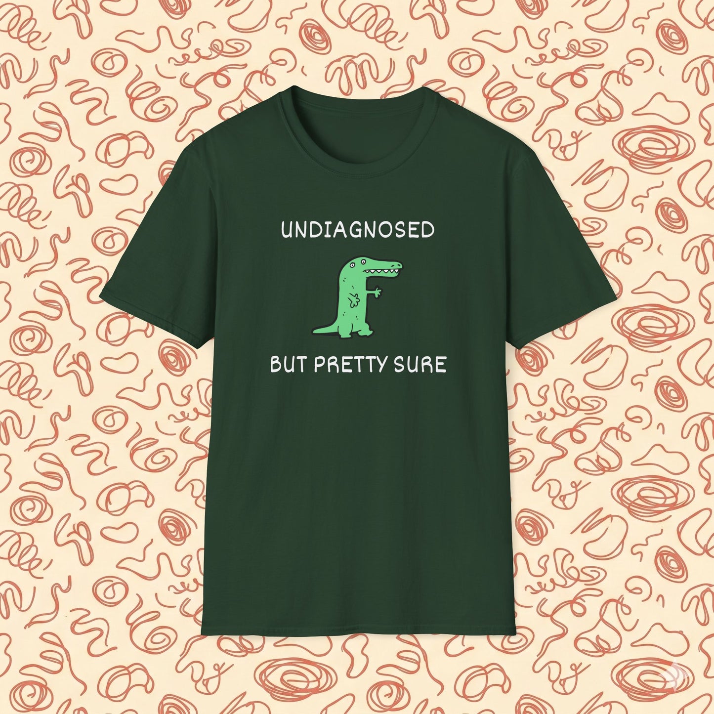 Undiagnosed But Pretty Sure T-Shirt