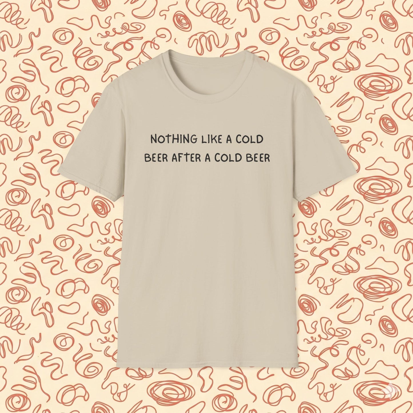 Nothing Like a Cold Beer After a Cold Beer T-Shirt