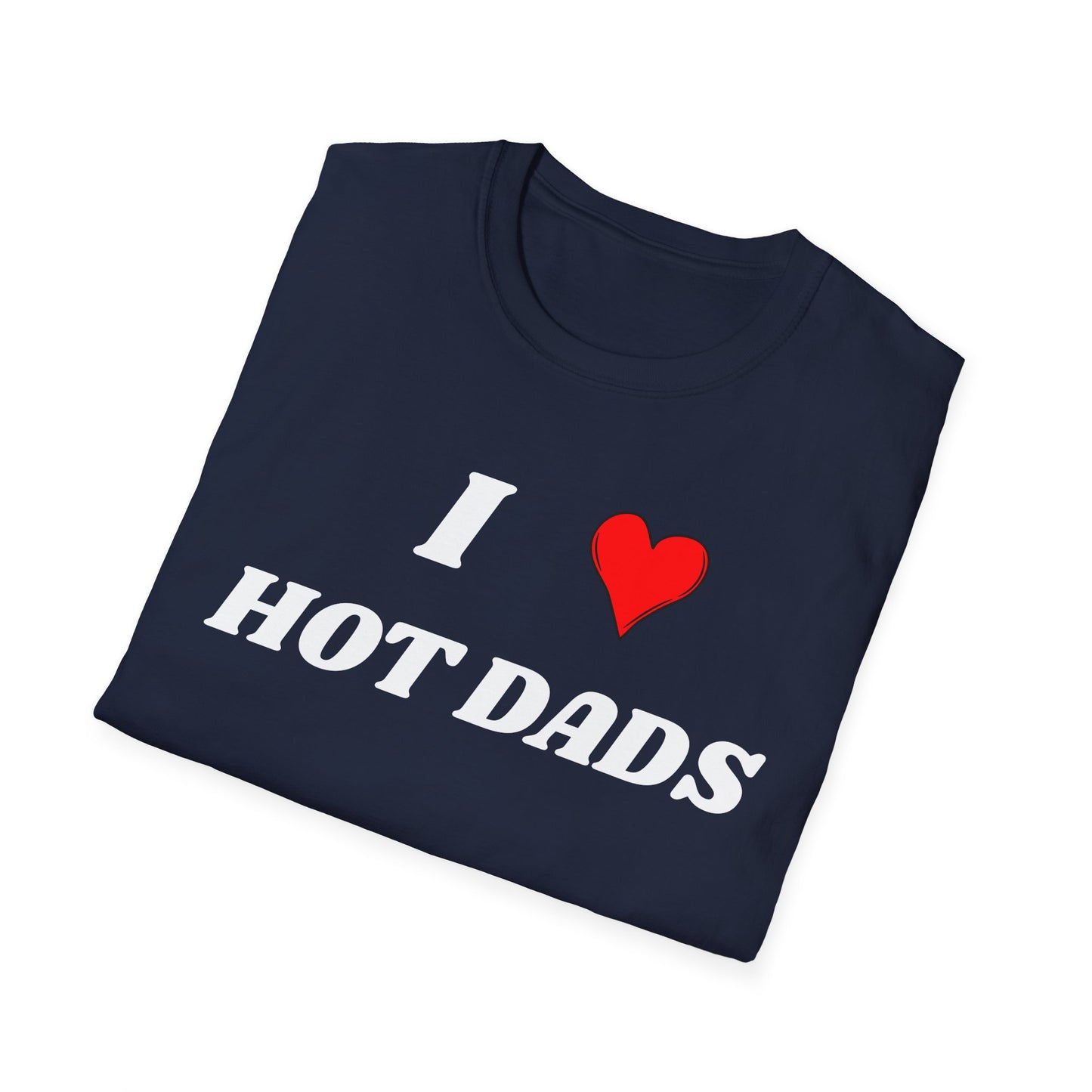 I <3 Hot Dads T-Shirt