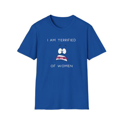I Am Terrified of Women T-Shirt