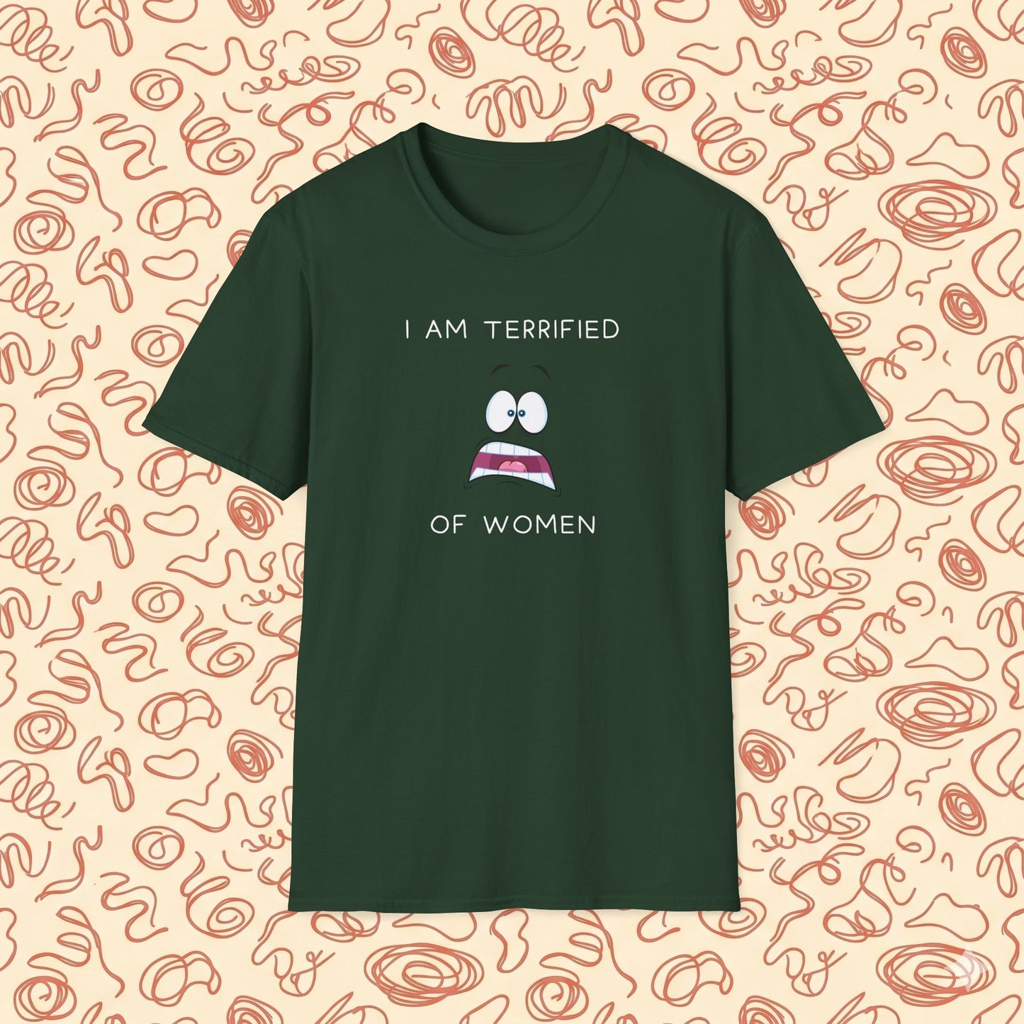 I Am Terrified of Women T-Shirt