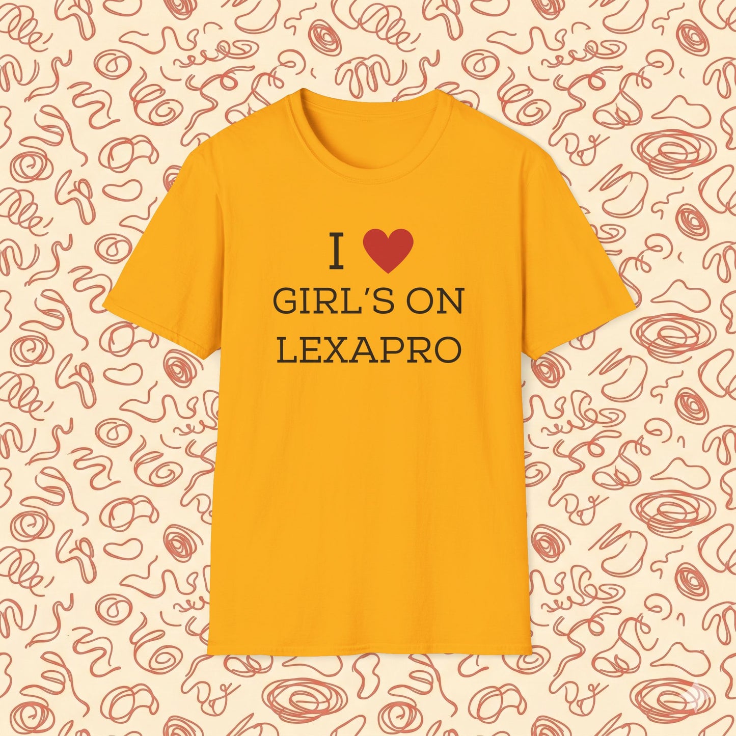 I <3 Girl's on Lexapro T-Shirt