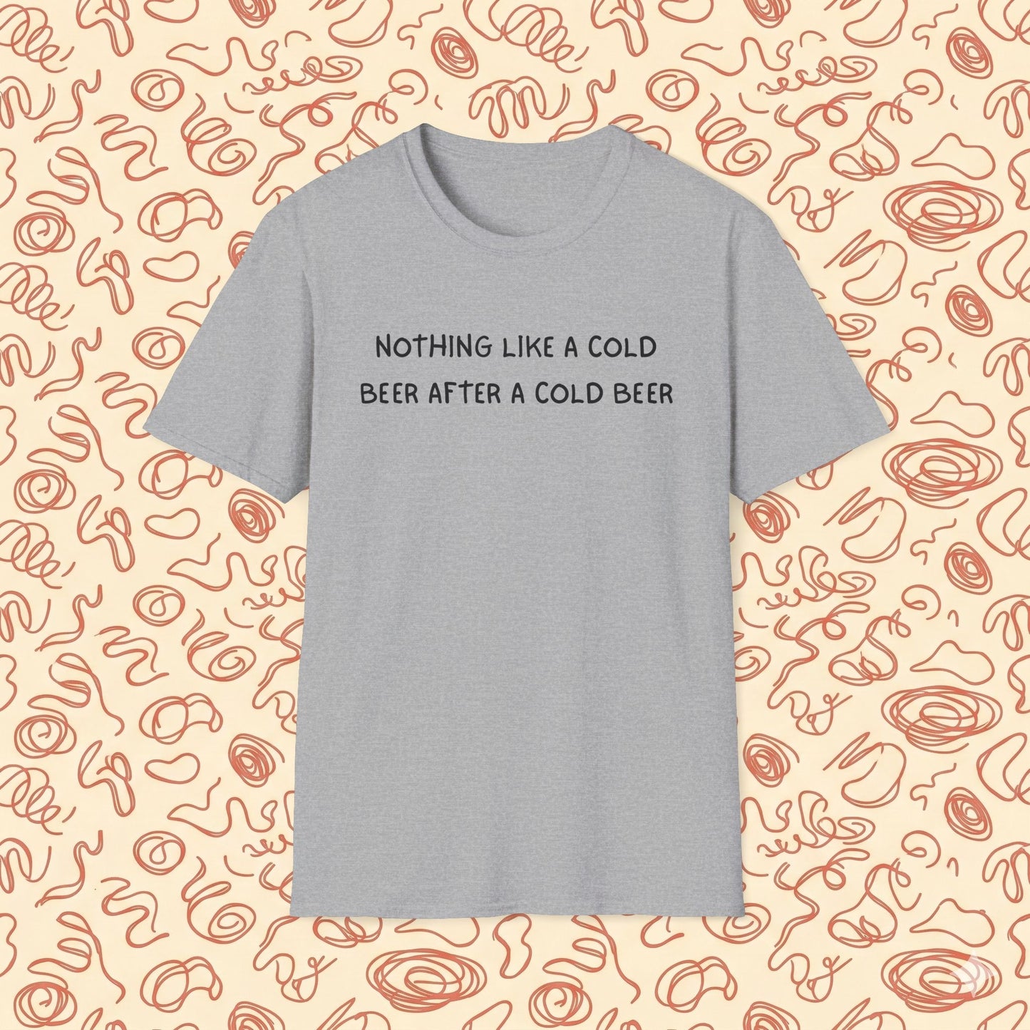 Nothing Like a Cold Beer After a Cold Beer T-Shirt