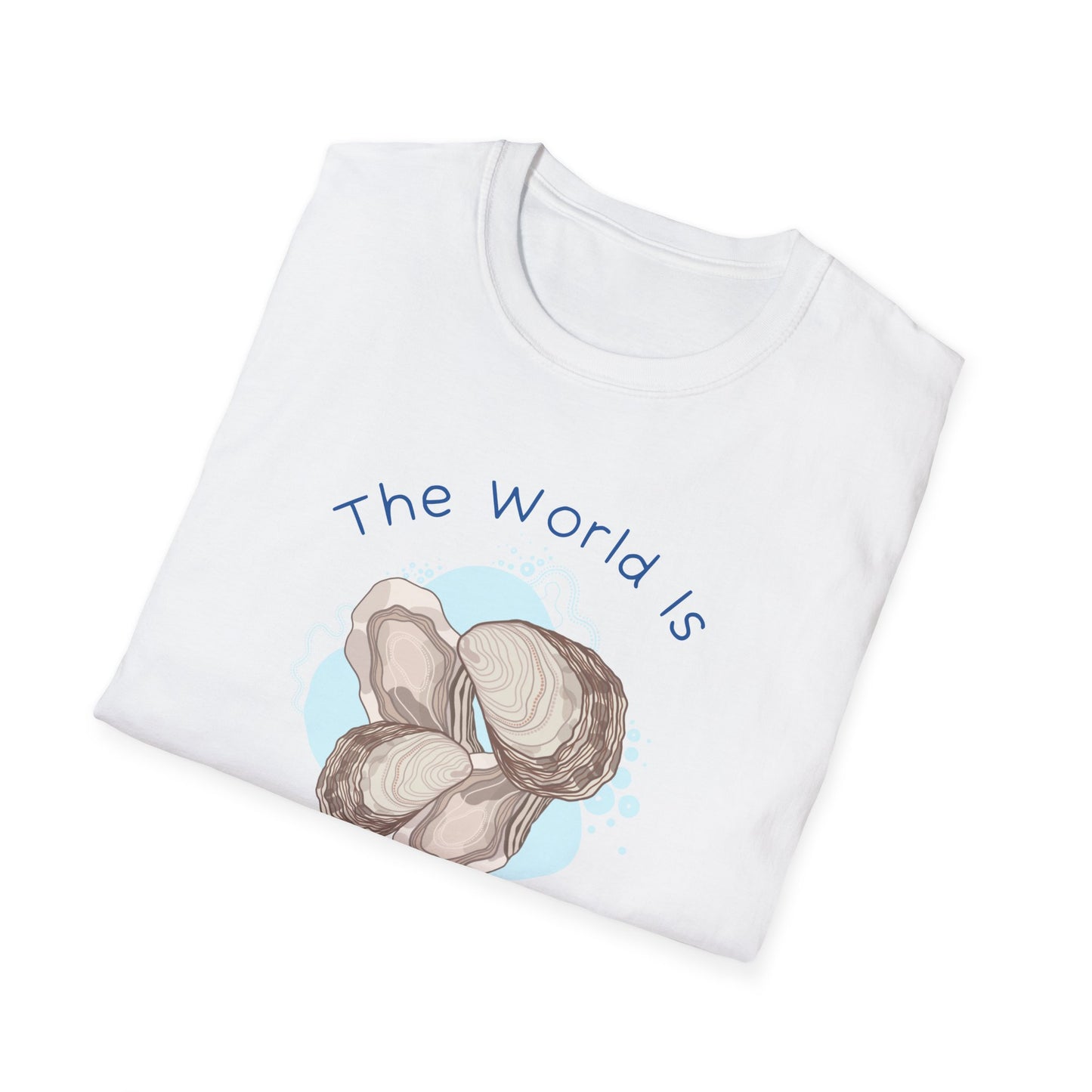 The World is Your Oyster T-Shirt