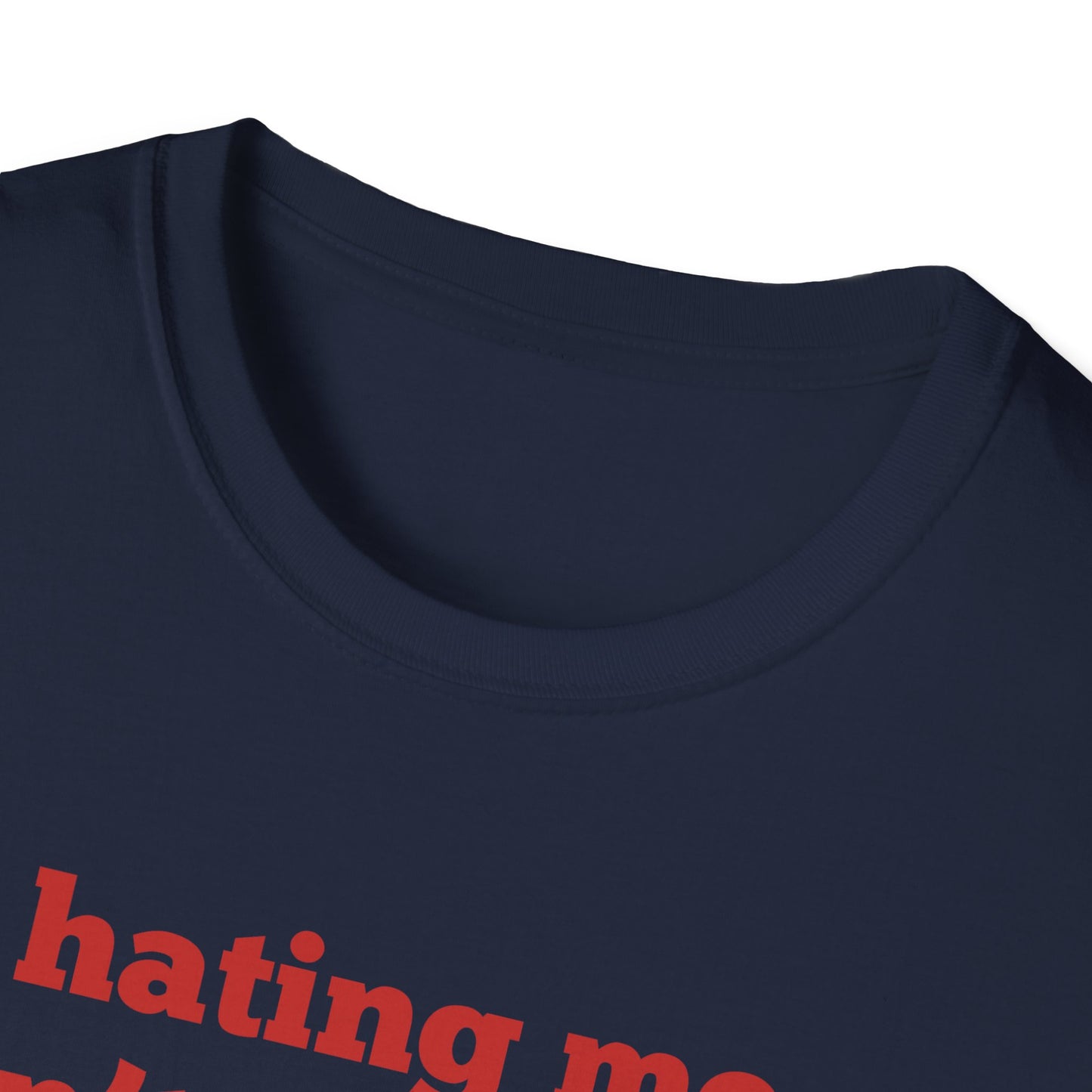 Hating Me Won't Make You Pretty T-Shirt