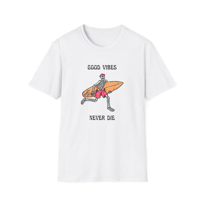 Good Vibes Never Die T-Shirt