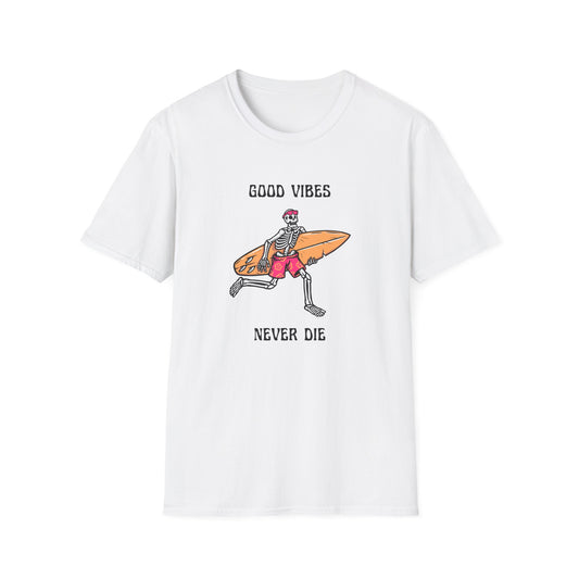 Good Vibes Never Die T-Shirt